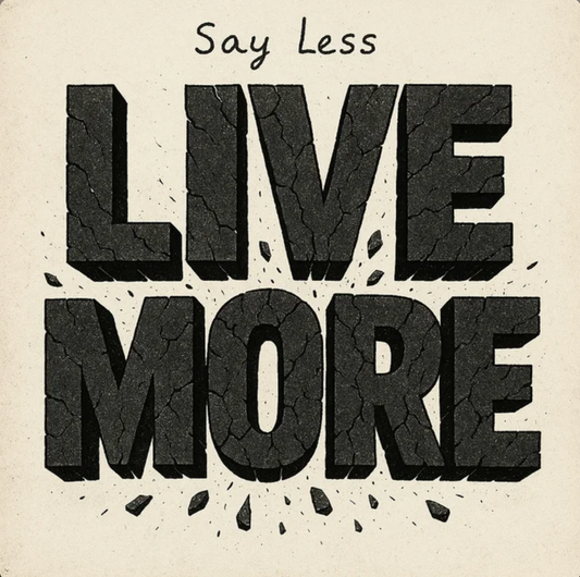 Say Less, LIVE MORE - Single